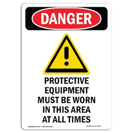 Signmission OSHA Danger Sign, Protective Equipment, 24in X 18in Rigid Plastic, 18" W, 24" H, Portrait OS-DS-P-1824-V-1542